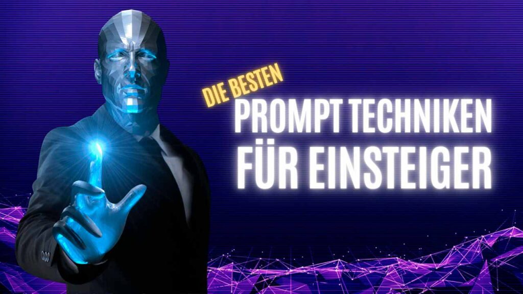 Prompt Techniken für Einsteiger