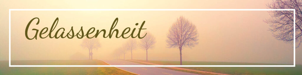 Gelassenheit